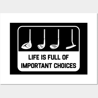 Golf Priorities - Golf Stick - Life is Full of Important Choices Posters and Art